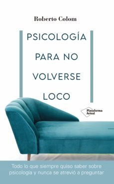 Psicología para no volverse loco | Colom