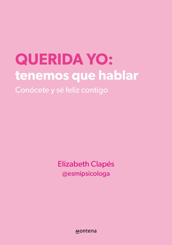 QUERIDA YO: TENEMOS QUE HABLAR.. | ELISABETH  CLAPES