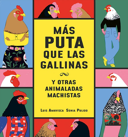 MAS PUTA QUE LAS GALLINAS* | Luis Amavisca