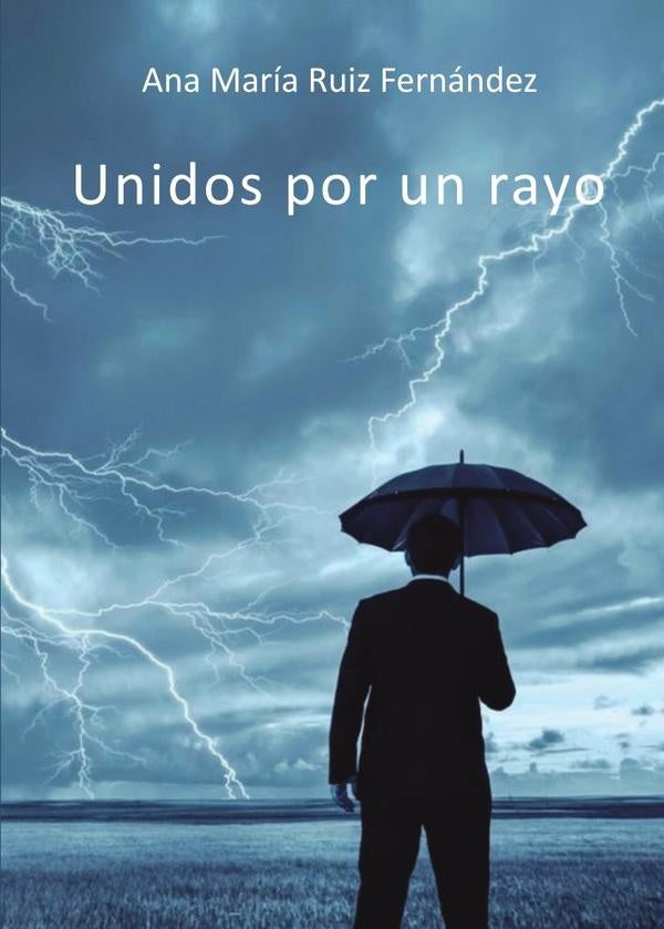 Unidos por un rayo | Ana María Ruiz Fernández