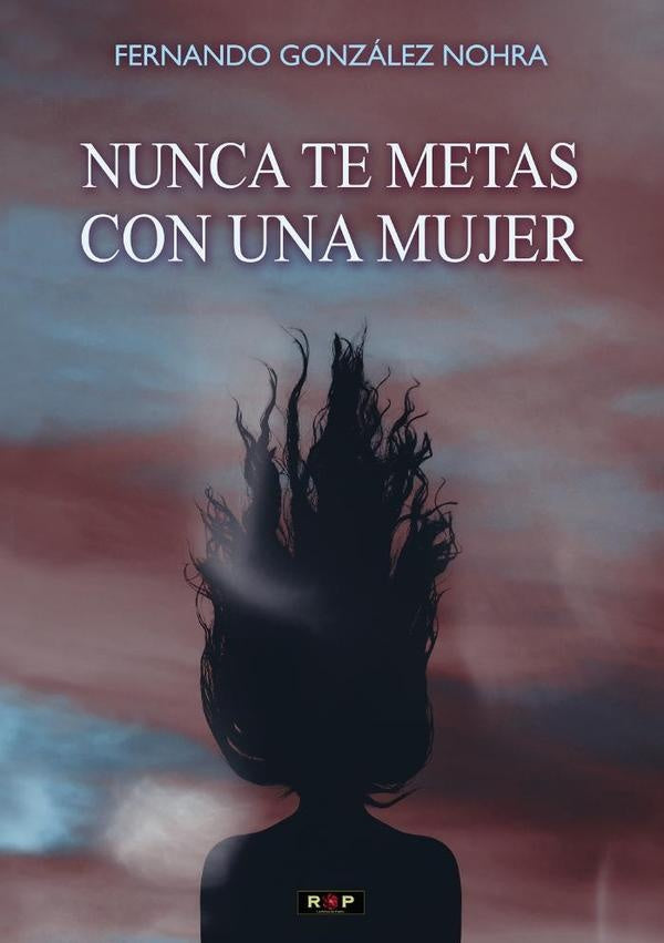 Nunca te metas con una mujer | Fernando González Nohra