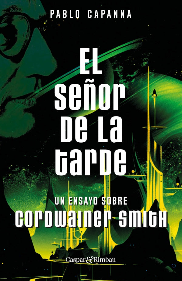 El Señor de la Tarde. Un ensayo sobre Cordwainer Smith. | Pablo Capanna