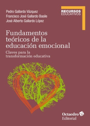 FUNDAMENTOS TEÓRICOS DE LA EDUCACIÓN EMOCIONAL | PEDRO GALLARDO VÁZQUEZ