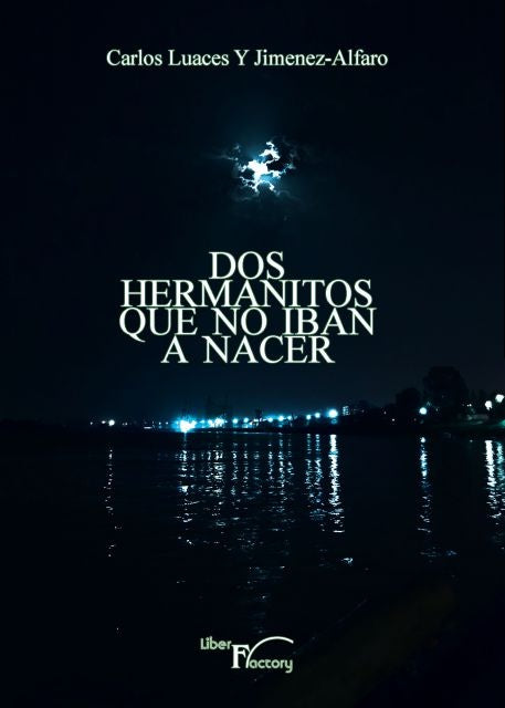 Dos hermanitos que no iban a nacer | Carlos Luaces Y Jimenez-alfaro