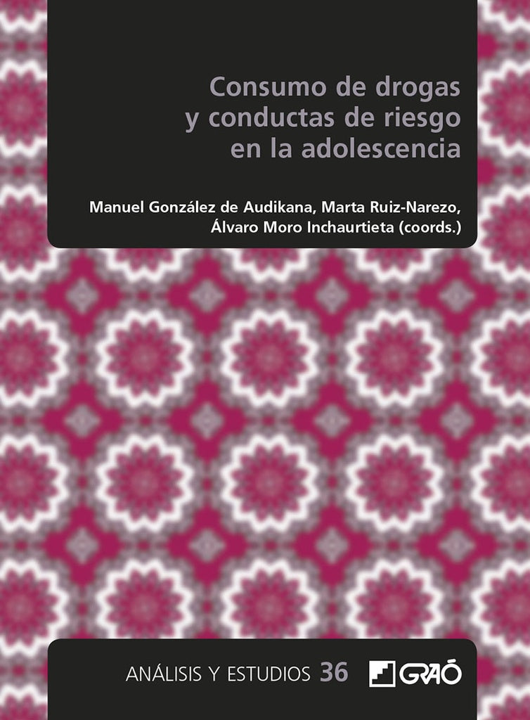 Consumo de drogas y conductas de riesgo en la adolescencia | Moro Inchaurtieta, Elzo Imaz y otros
