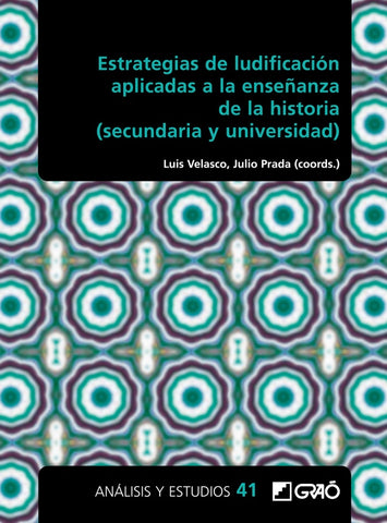 Estrategias de ludificación aplicadas a la enseñanza de la historia (secundaria y universidad) | Velasco Martínez, Cabaleiro Pérez y otros