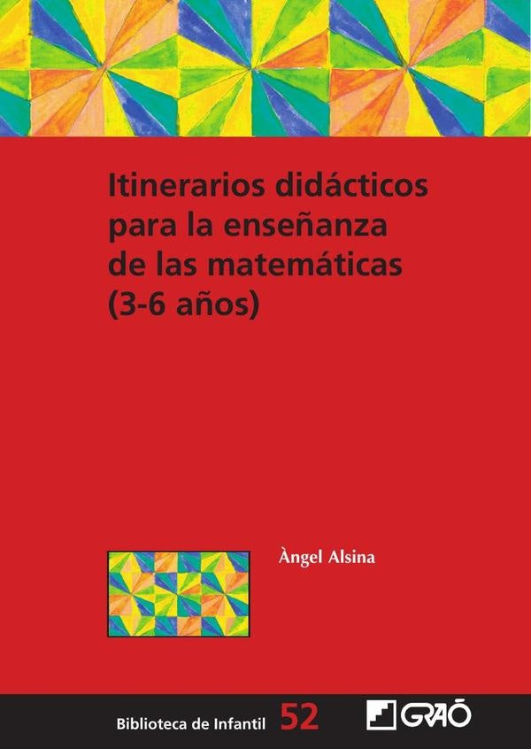 Itinerarios didácticos para la enseñanza de las matemáticas (3-6 años) | Àngel Alsina i Pastells