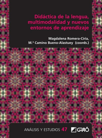 Didáctica de la lengua, multimodalidad y nuevos entornos de aprendizaje | Romera Ciria, López Pérez y otros