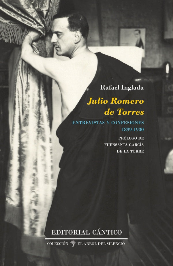 Julio Romero de Torres: entrevistas y confesiones (1899-1930) | Rafael Inglada