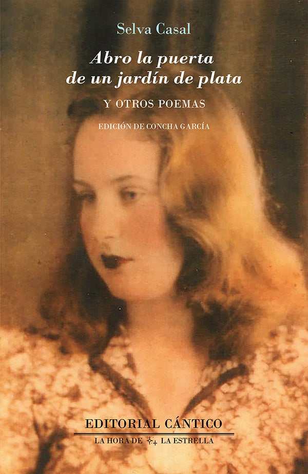 Abro la puerta de un jardín de plata y otros poemas | Selva Casal