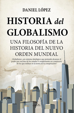 HISTORIA DEL GLOBALISMO.. | Daniel Miguel  López Rodríguez