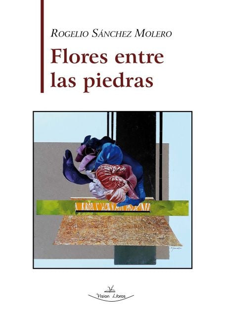 Flores entre las piedras | Rogelio Sánchez Molero