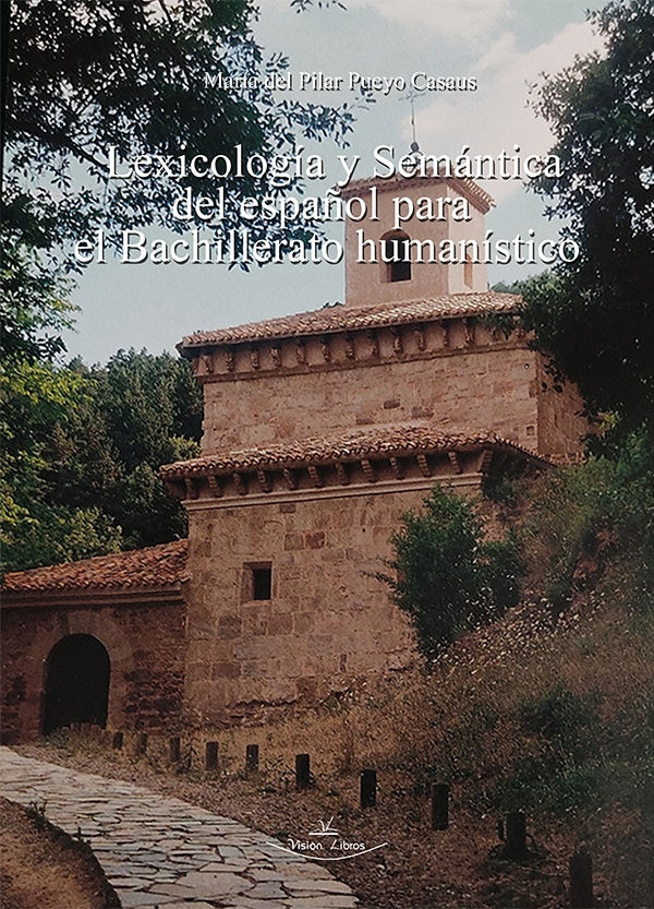 Lexicología y semántica del español para el Bachillerato humanístico | María Pilar Pueyo Casaus