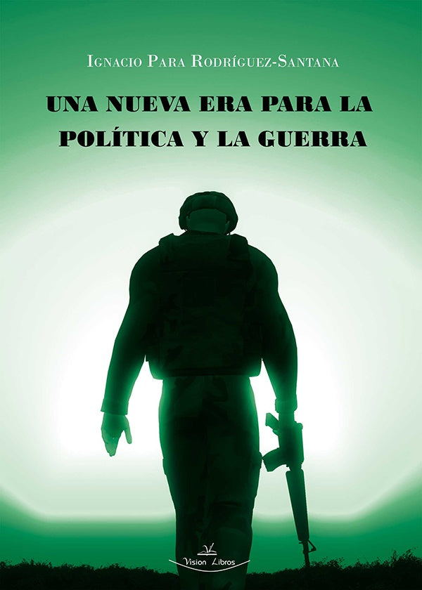 Una nueva era para la política y la guerra | Ignacio Para Rodríguez-santana