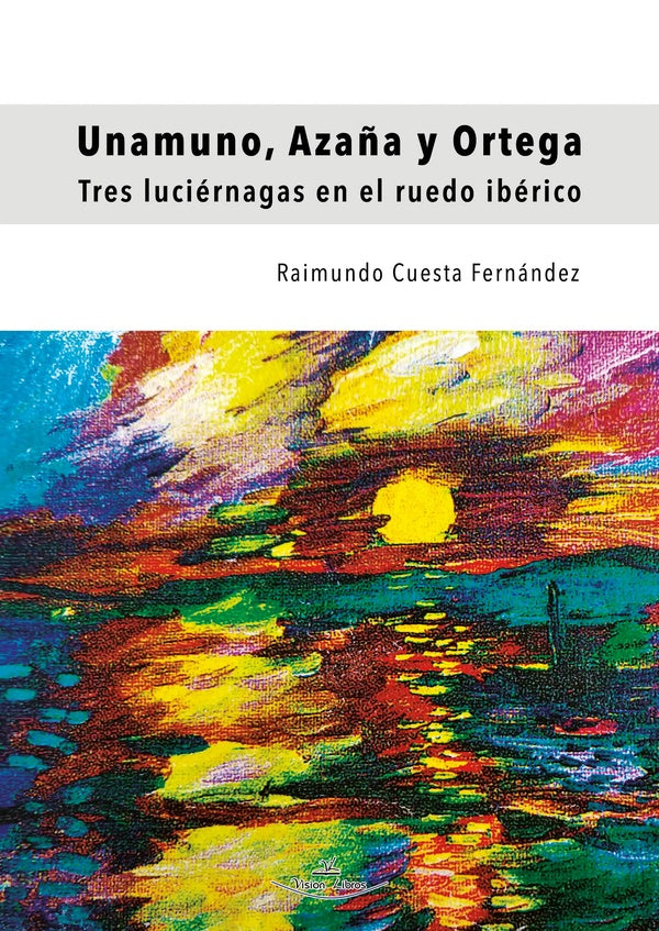 Unamuno, Azaña y Ortega | Raimundo Cuesta Fernández
