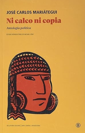 NI CALCO NI COPIA.. | José Carlos Mariátegui