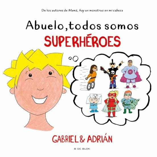 ABUELO, TODOS SOMOS SUPERHEROES.C | Gabriel y   Adrián