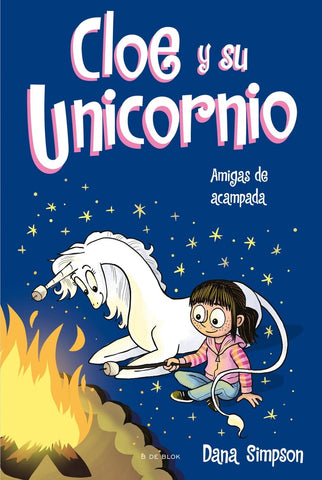 CLOE Y SU UNICORNIO - AMIGAS DE ACAMPADA.. | DANA SIMPSON