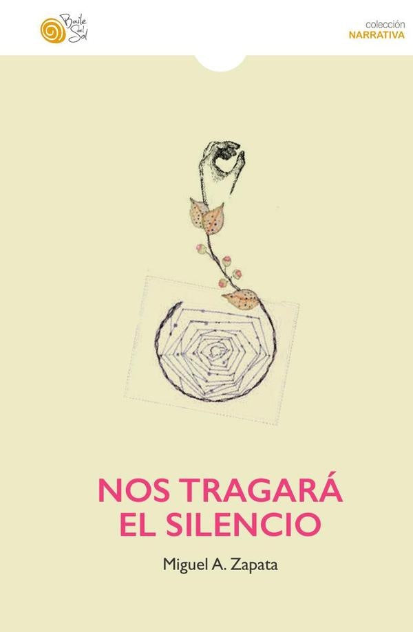 Nos tragará el silencio | Miguel A. Zapata