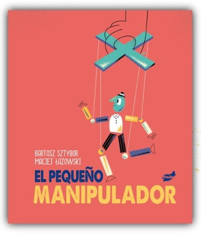 EL PEQUEÑO MANIPULADOR | BARTOSZ  SZTYBOR