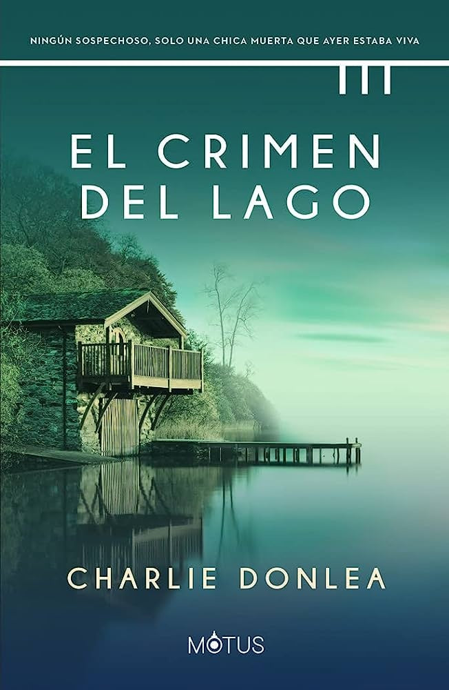 EL CRIMEN DEL LAGO | charlie  donlea