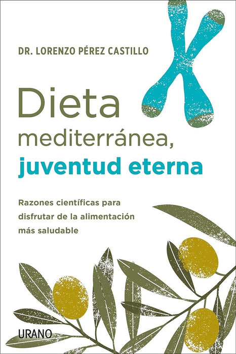 DIETA MEDITERRANEA JUVENTUD ETERNA  | DR LORENZO  PEREZ DEL CASTILLO