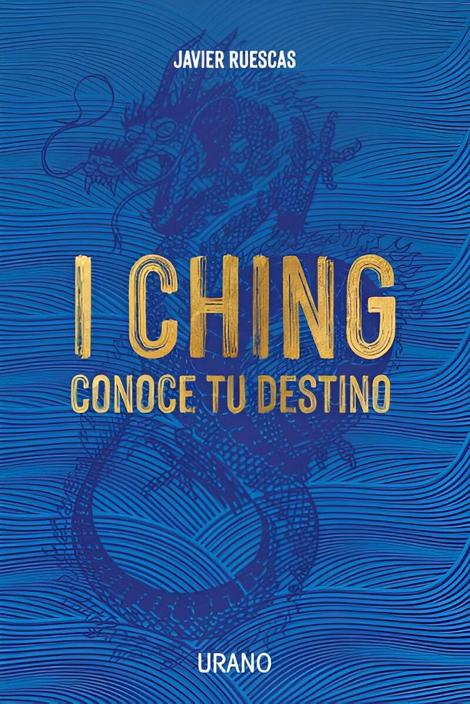 I CHING CONOCE TU DESTINO.C | Javier Ruescas