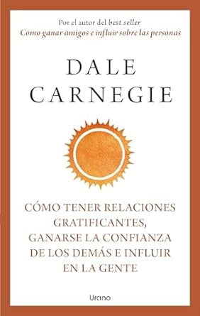 COMO TENER RELACIONES GRATIFICANTES.. | Dale Carnegie