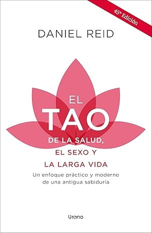 EL TAO DE LA SALUD, EL SEXO Y LA LARGA VIDA.. | Daniel Reid