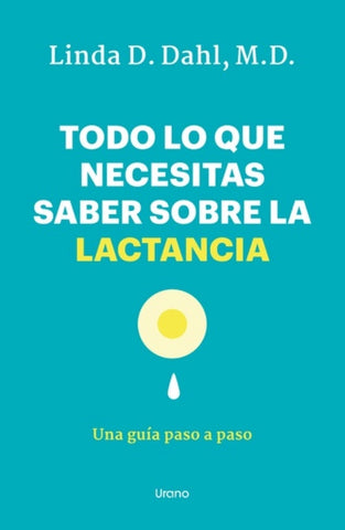 TODO LO QUE NECESITAS SABER SOBRE LA LACTANCIA.. | LINDA  DAHL