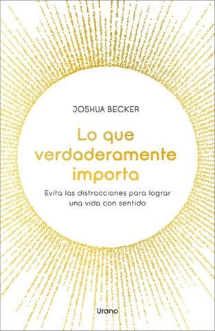 LO QUE VERDADERAMENTE IMPORTA  | JOSHUA  BECKER