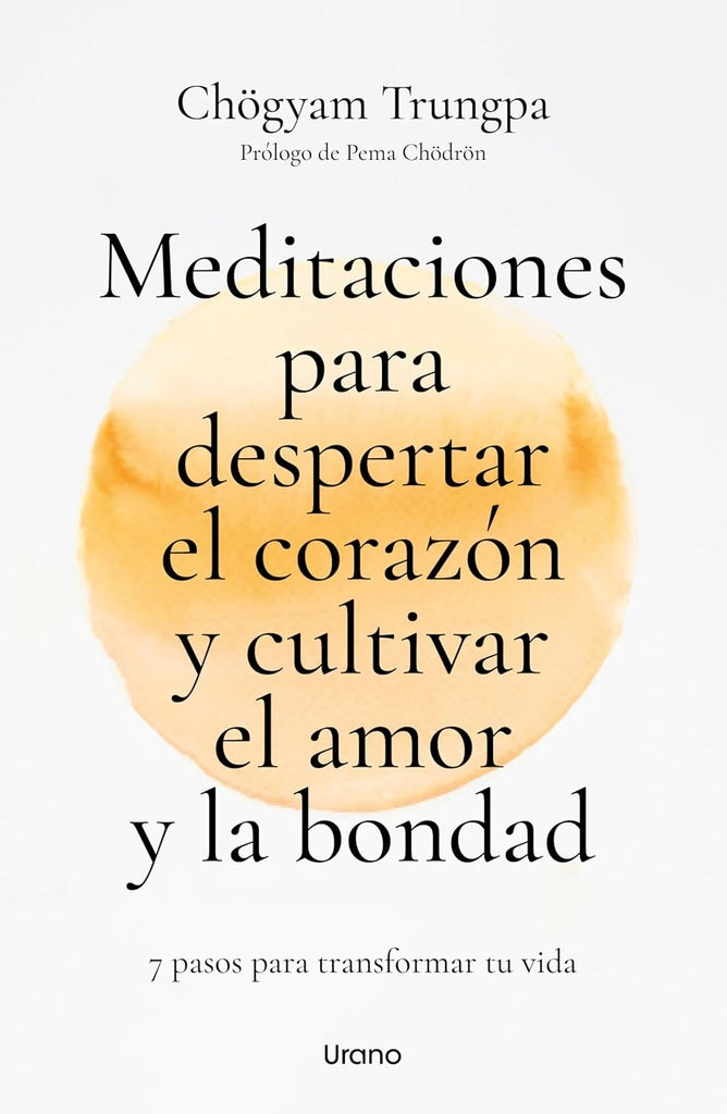 Meditaciones para despertar el corazón y cultivar el amor y la bondad | Chögyam Trungpa
