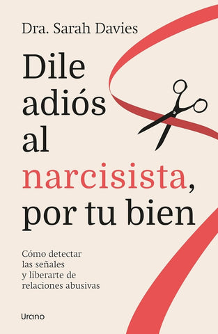 DILE ADIÓS AL NARCISISTA, POR TU BIEN | SARAH DAVIES
