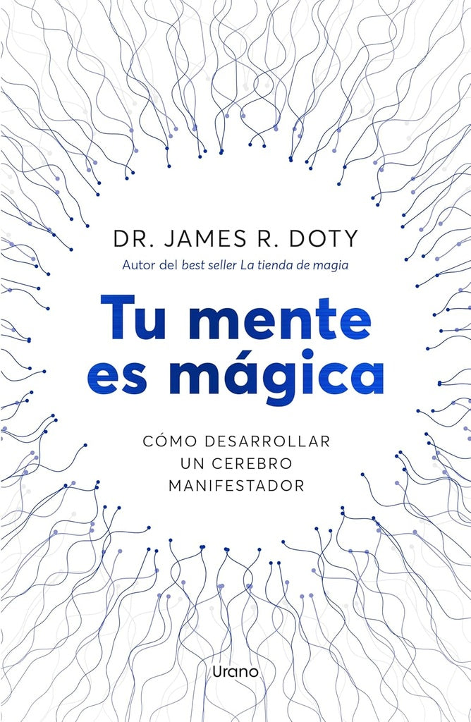TU MENTE ES MÁGICA.. | James R. Doty