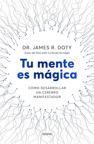TU MENTE ES MÁGICA.. | James R. Doty