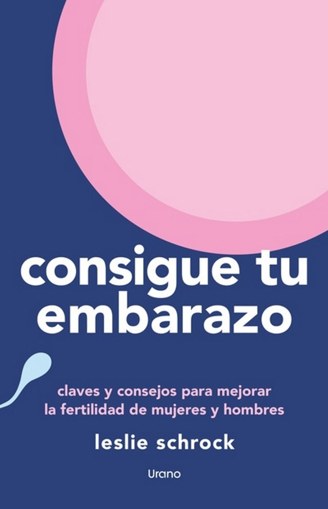 CONSIGUE TU EMBARAZO.. | Leslie  Schrock