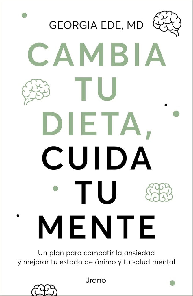 CAMBIA TU DIETA, CUIDA TU MENTE | GEORGIA EDE, MD