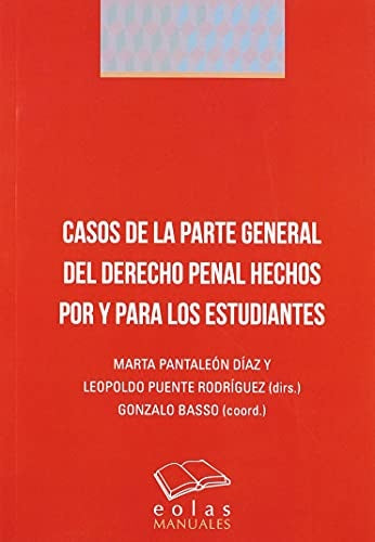 Casos de la parte general del derecho penal hechos por y para los estudiantes | Puente Rodríguez, Pantaleón Díaz