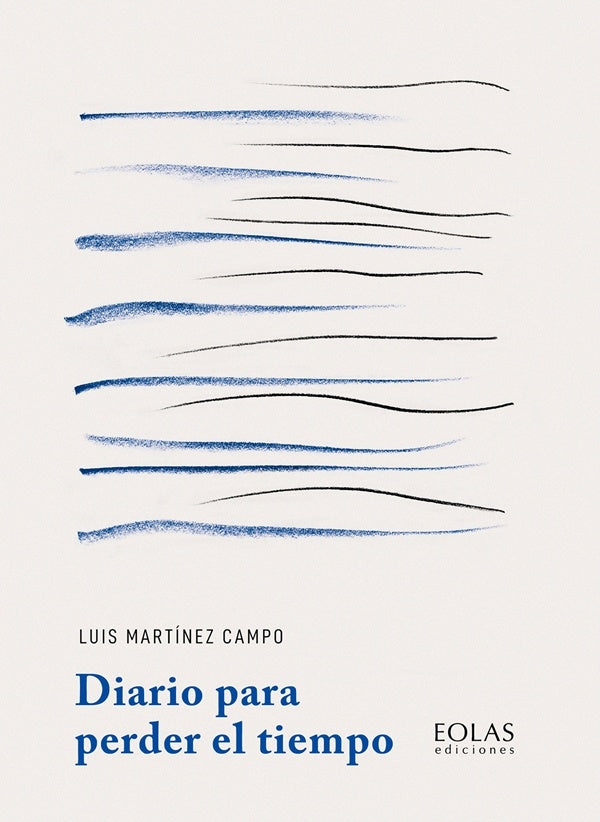 Diario para perder el tiempo | Luis Martínez Campo