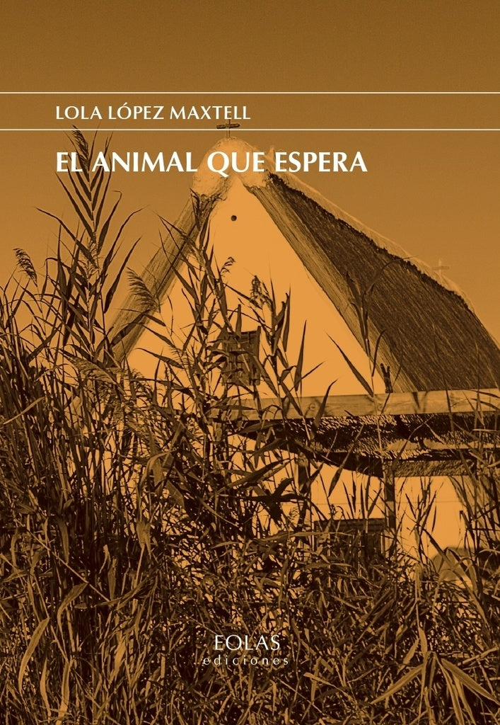 El animal que espera | Lola López Maxtell