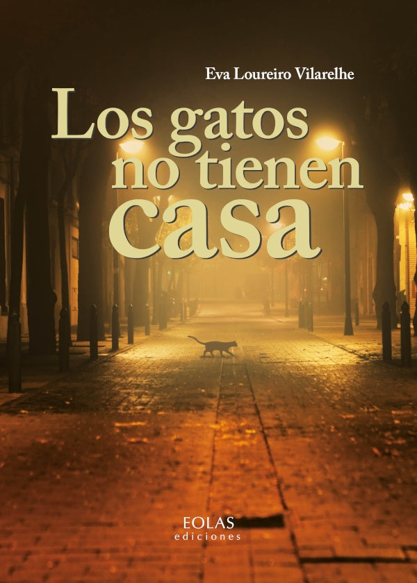 Los gatos no tienen casa | Eva Loureiro Vilarelhe