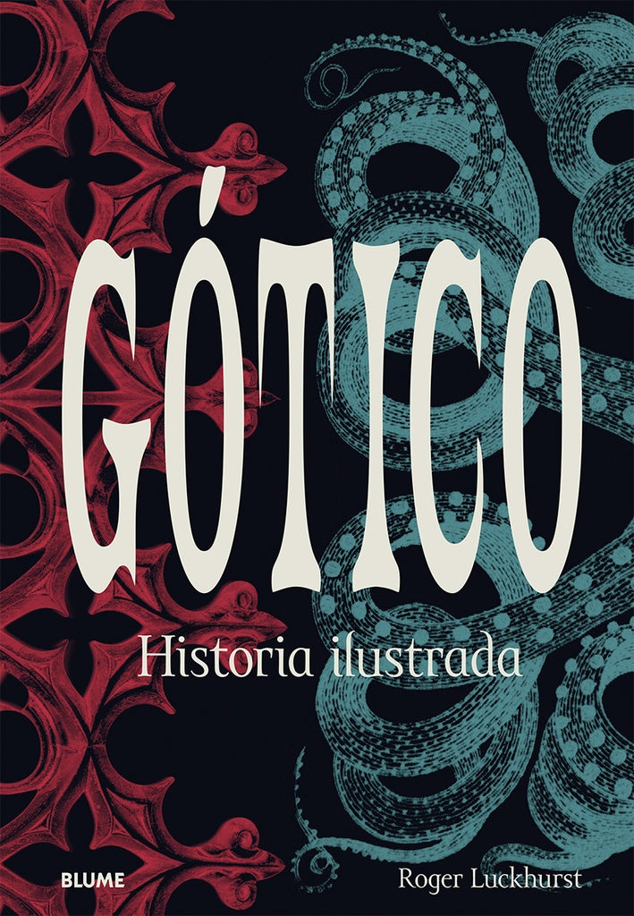 GOTICO. HISTORIA ILUSTRADA | Roger Luckhurst