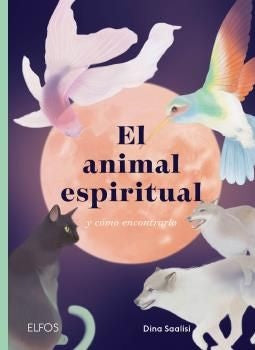 EL ANIMAL ESPIRITUAL Y COMO ENCONTRARLO | DINA  SAALISI