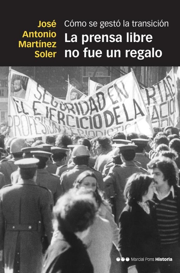 La prensa libre no fue un regalo | José Antonio  Martínez Soler