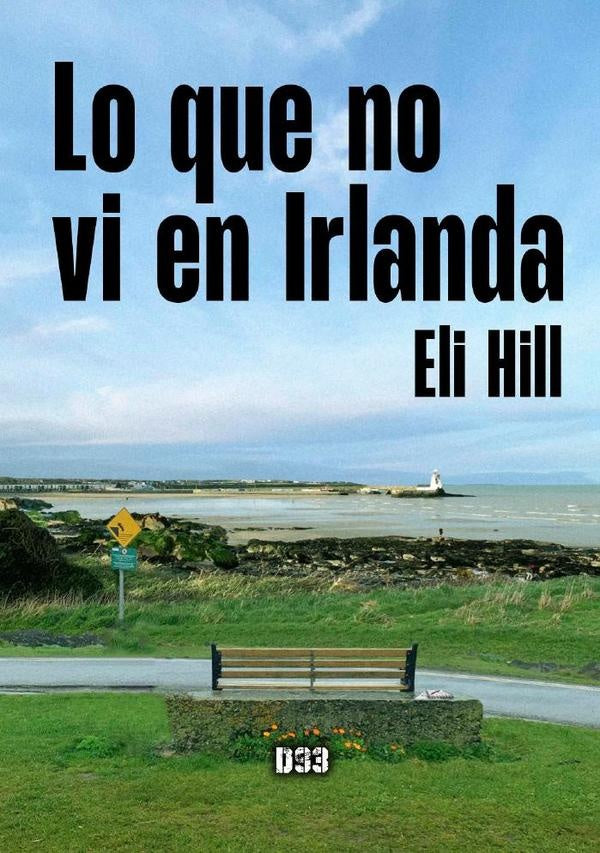 Lo que no vi en Irlanda | Eli Hill