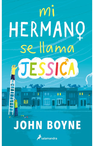 MI HERMANO SE LLAMA JESSICA.. | John Boyne