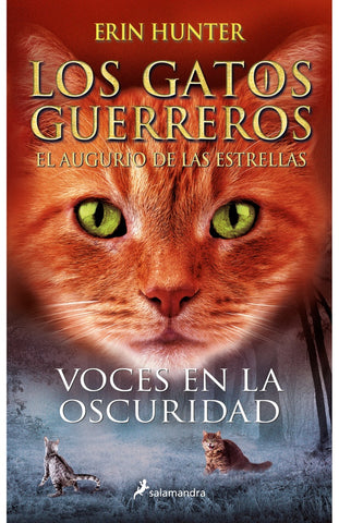 VOCES EN LA OSCURIDAD; EL AUGURIO DE LAS ESTRELLAS; GATOS GUERREROS.. | Erin Hunter