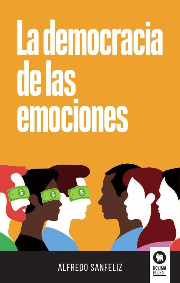 La democracia de las emociones | Sanfeliz, Sanfeliz Mezquita