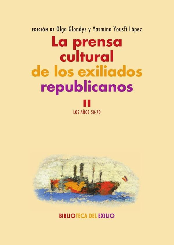 La prensa cultural de los exiliados republicanos. II | Glondys, Yousfi López