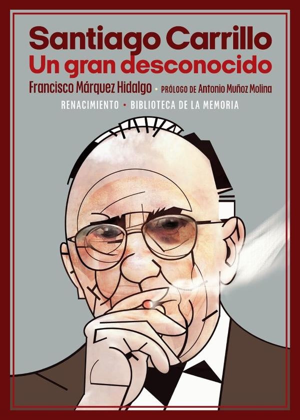 Santiago Carrillo. Un gran desconocido | Muñoz Molina, Márquez Hidalgo